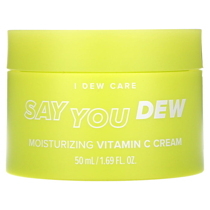 I Dew Care, Say You Dew, Moisturizing Vitamin C Cream, 1.69 fl oz (50 ml)