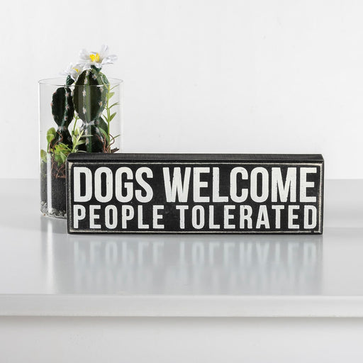 Primitives by Kathy Rustic Wooden Decor Sign - 'Dogs Welcome, People Tolerated' - Office/Farmhouse Decor, Dog Lovers Gift, 5"